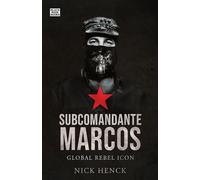 Subcomandante Marcos: Global Rebel Icon