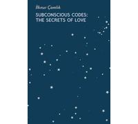 Subconscious Codes: The Secrets of Love