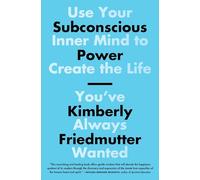 Subconscious Power: Use Your Inner Mind to Create the Life You've Always Wanted