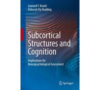 Subcortical Structures and Cognition: Implications for Neuropsychological Assessment