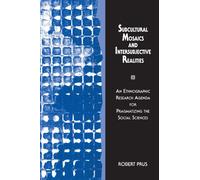 Subcultural Mosaics and Intersubjective Realities: An Ethnographic Research Agenda for Pragmatizing the Social Sciences