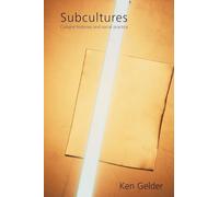 Subcultures: Cultural Histories and Social Practice