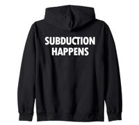 Subduction Happens Geology Science Humor Plate Tectonics Zip Hoodie