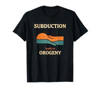 Subduction Leads to Orogeny Geology Plate Tectonics T-Shirt