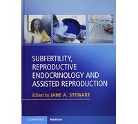 Subfertility, Reproductive Endocrinology and Assisted Reproduction