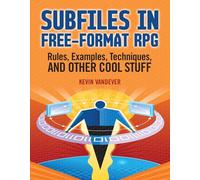 Subfiles in Free-Format RPG: Rules, Examples, Techniques, and Other Cool Stuff