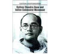 SUBHASH CHANDRA BOSE AND INDIAN COMMUNIST MOVEMENT (PB)