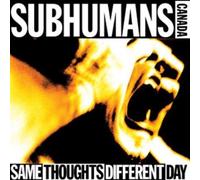 SUBHUMANS - Same Thoughts Different Day by SUBHUMANS (2010-04-13)