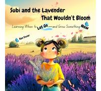 Subi and the Lavender That Wouldn’t Bloom: Learning When to Let Go-and Grow Something New (Little Thinkers)