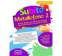 Subito Metallofono vol.2: Metodo didattico per l’educazione musicale nella Scuola Primaria e Secondaria di I grado