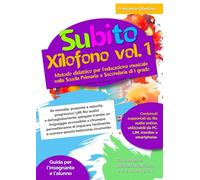 Subito Xilofono vol.1: Metodo didattico per l’educazione musicale nella Scuola Primaria e Secondaria di I grado
