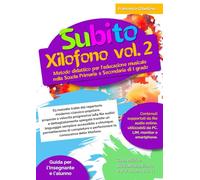 Subito Xilofono vol.2: Metodo didattico per l’educazione musicale nella Scuola Primaria e Secondaria di I grado