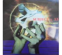 Subject 13 - SUBJECT 13 / THE PROMISE