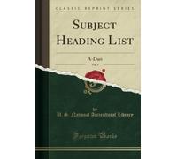 Subject Heading List, Vol. 1 (Classic Reprint): A-Dari: A-Dari (Classic Reprint)