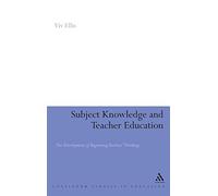 Subject Knowledge and Teacher Education: The Development of Beginning Teachers' Thinking