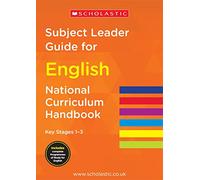 Subject Leader Guide for English - Key Stage 1-3 (National Curriculum Handbook)