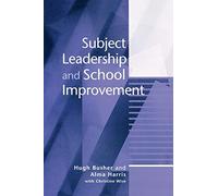 Subject Leadership and School Improvement (Published in association with the British Educational Leadership and Management Society)