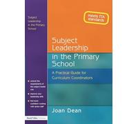 Subject Leadership in the Primary School: A Practical Guide for Curriculum Coordinators