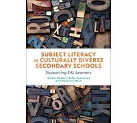 Subject Literacy in Culturally Diverse Secondary Schools: Supporting EAL Learners
