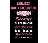 Subject Matter Expert Gifts For Her: Funny Subject Matter Expert Gag Gift