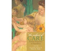 Subject of Care, The: Feminist Perspectives on Dependency (Feminist Constructions)