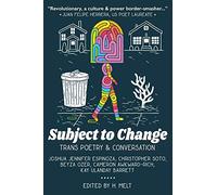 Subject to Change: Trans Poetry & Conversation