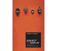 Subject to Display: Reframing Race in Contemporary Installation Art