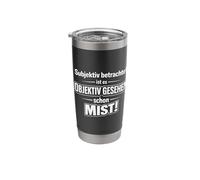 Subjectively Speaking, objectively Speaking It's Crap! Stainless Steel Insulated Tumbler