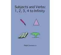 Subjects and Verbs: 1, 2, 3, 4 to Infinity: 1, 2, 3, 4 to Infinity