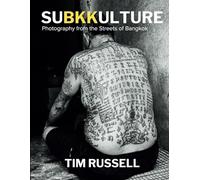 SUBKKULTURE: Photography from the Streets of Bangkok