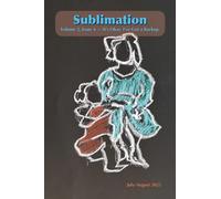 Sublimation: Volume 2, Issue 4, July/August 2025 - It's Okay. I've Got a Backup: A Magazine of Speculative Poetry and Art (Sublimation: a Magazine of Speculative Poetry and Art)