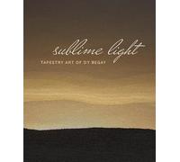 Sublime Light: Tapestry Art of Dy Begay