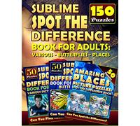 Sublime Spot the Difference Book for Adults: Various - Butterflies - Places (150 Puzzles): Picture Puzzle Books for Adults. What's different Activity Book. Can You Find All the Differences?