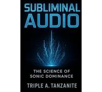 Subliminal Audio: The Science of Sonic Dominance