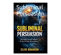 Subliminal Persuasion: 4 (The Sales Frontline Series)