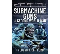 Submachine Guns of the Second World War