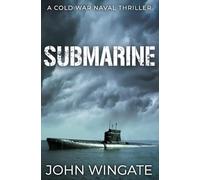 Submarine (The Cold War Naval Thriller Series)