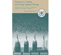 Submarine Cables and Deep Seabed Mining: Advancing Common Interests and Addressing UNCLOS “Due Regard” Obligations (ISA Technical Study)