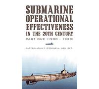 Submarine Operational Effectiveness in the 20th Century: Part One (1900 - 1939)