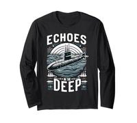 Submariner Quote Echoes in The Deep Stealth U-Boat Submarine Long Sleeve T-Shirt