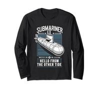 Submariner Quote Hello From The Other Tide U-Boat Submarine Long Sleeve T-Shirt