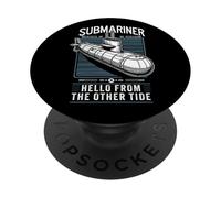 Submariner Quote Hello From The Other Tide U-Boat Submarine PopSockets Adhesive PopGrip
