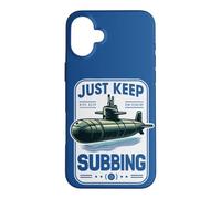 Submariner Quote Just Keep Subbing Stealth U-Boat Submarine Case for iPhone 16 Plus