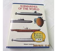 Submarines of the World: Over 280 of the World's Greatest Submarines (Expert Guide)