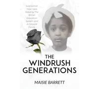 Subnormal: How I was Failed by The British Education System and a Colonial Family: The Windrush Generation