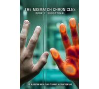 Suboptimal: A Literary Dystopian Novel (The Mismatch Chronicles.)