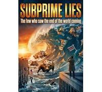 Subprime Lies: The few who saw the end of the world coming