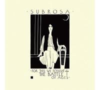 SUBROSA - For This We Fought The Battle Of Ages (Bonus Track)