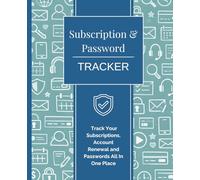 Subscription and Password Tracker: Simplify Your Digital Life - Organize Passwords, Logins, and Subscriptions with Billing, Costs, and Renewal Tracking