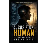 Subscription Human: Power as a Service